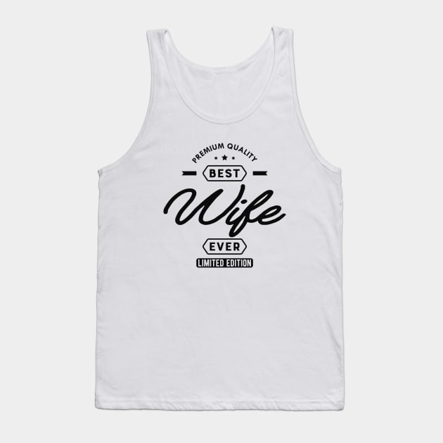 Wife - Best wife ever Tank Top by KC Happy Shop